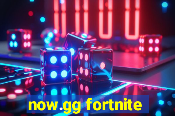 now.gg fortnite